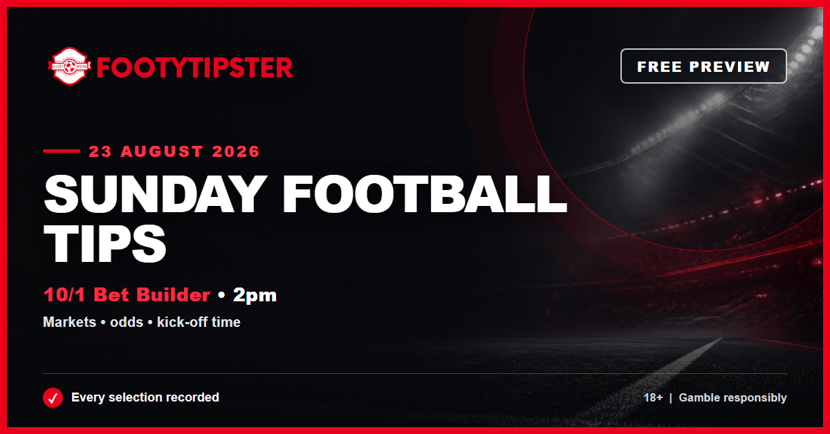 Sunday football tips free preview from FootyTipster