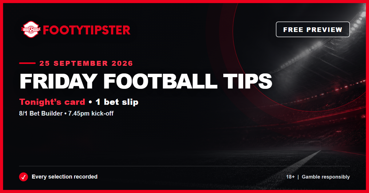Friday Football Tips – 25 September 2026 free preview